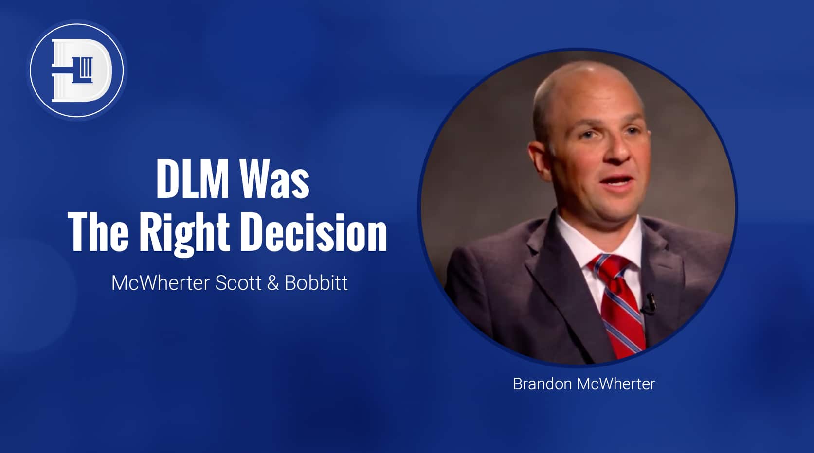 DLM Was The Right Decision - Brandon McWherter