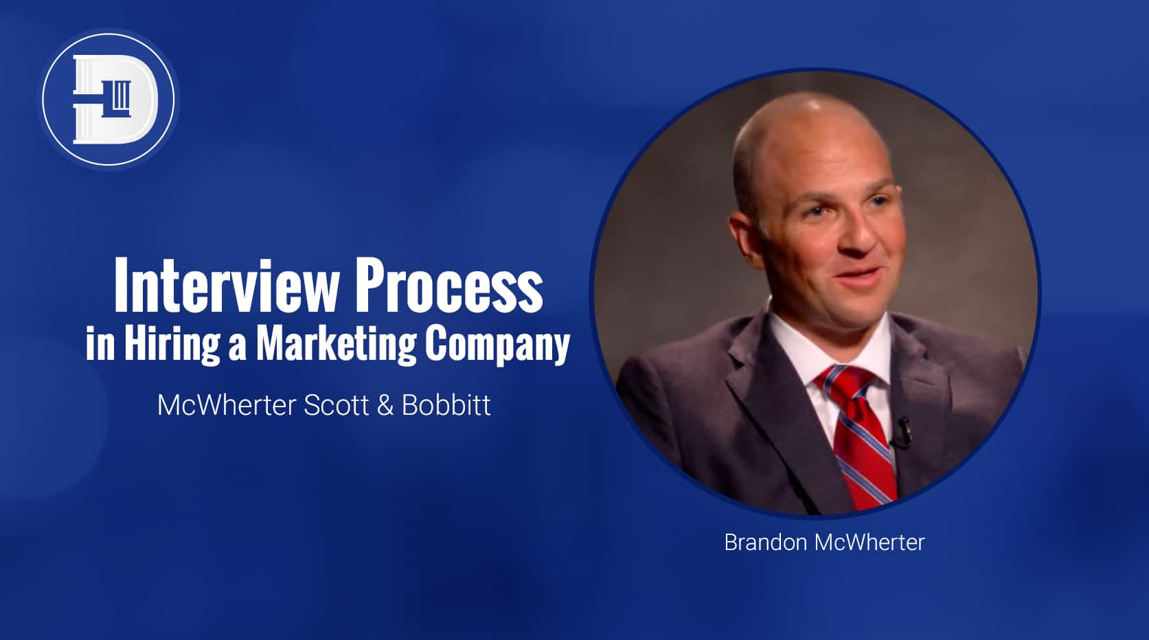 Interview Process in Hiring a Marketing Company - Brandon McWherter