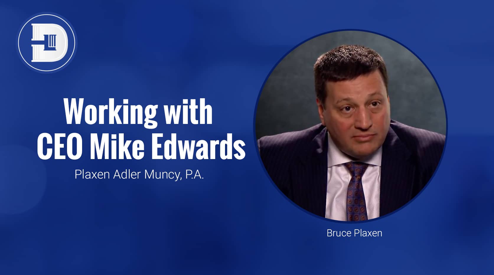 Working With CEO Mike Edwards - Bruce Plaxen